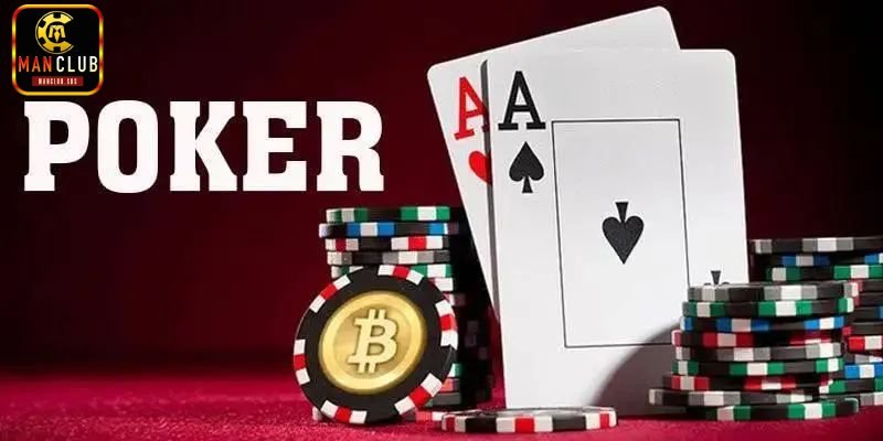 Giới thiệu thuật ngữ cơ bản trong game poker Manclub