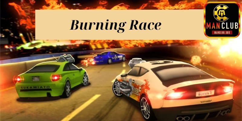 Tựa game burning race hot nhất hiện nay